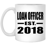 Loan Officer Established EST. 2018 - 11 Oz Coffee Mug