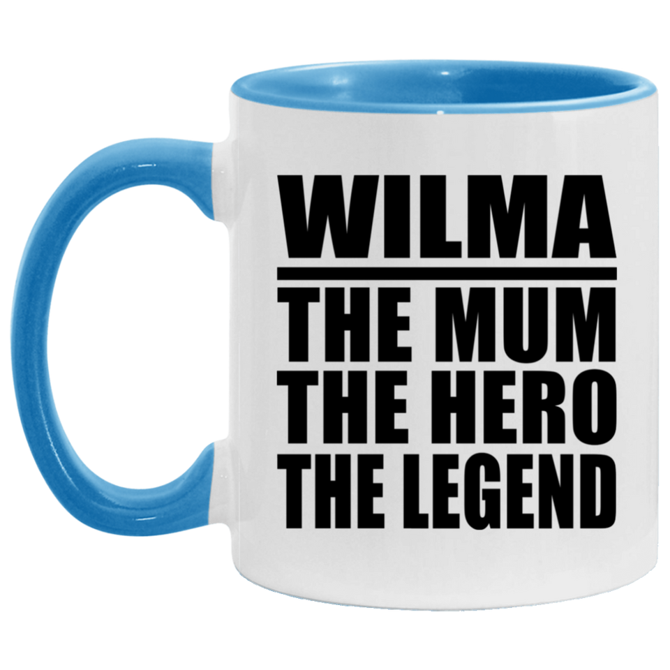 Wilma The Mum The Hero The Legend - 11oz Accent Mug Blue