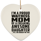 Proud Waitress Mom Of Awesome Daughter - Heart Ornament