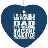 Proud Tax Preparer Dad Of Awesome Daughter - Heart Ornament