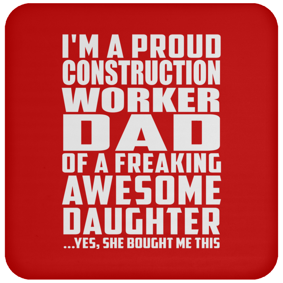 Proud Construction Worker Dad Of Awesome Daughter - Drink Coaster