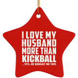 I Love My Husband More Than Kickball - Star Ornament
