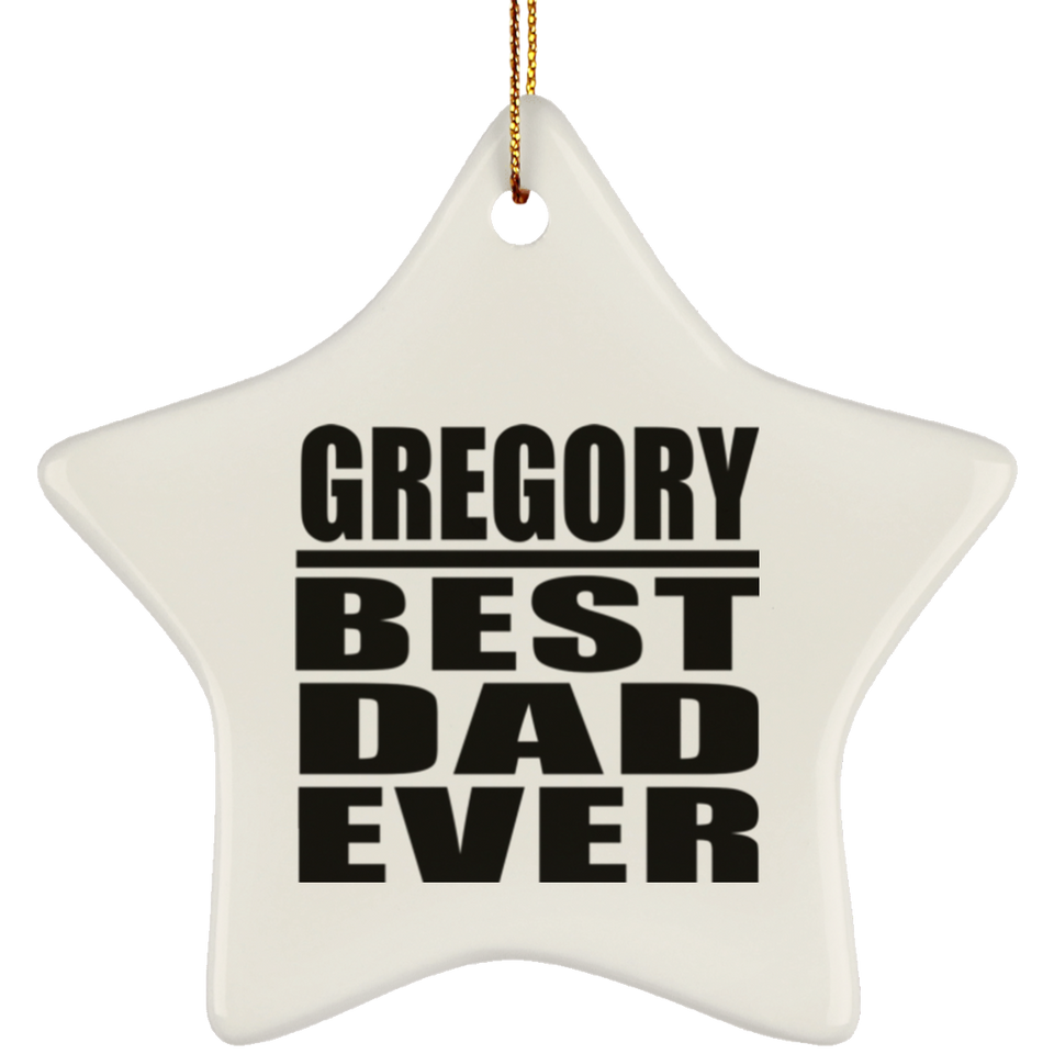 Gregory Best Dad Ever - Star Ornament