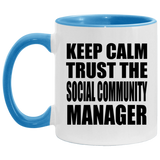 Keep Calm and Trust The Social Community Manager - 11oz Accent Mug Blue