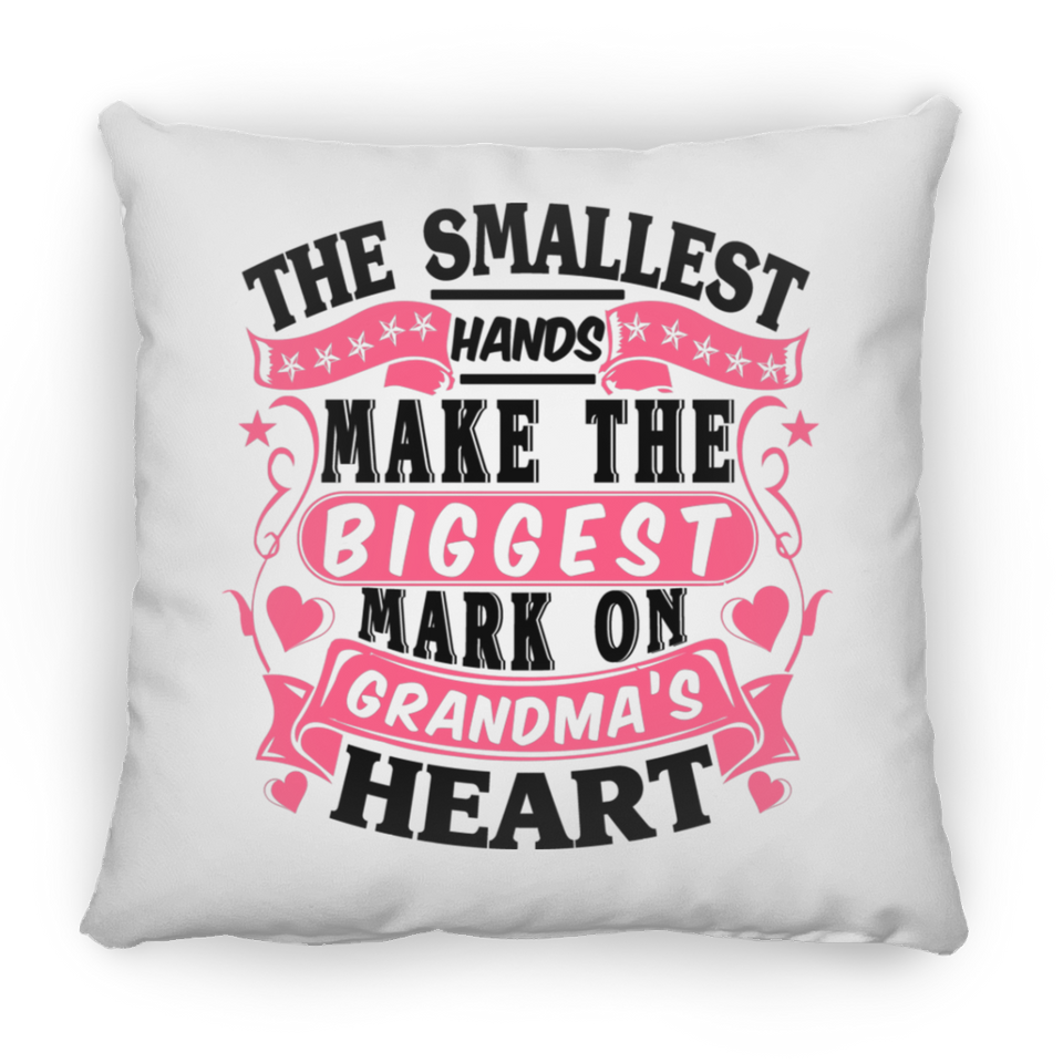 The Smallest Hands Make The Biggest Mark On Grandma's Heart - Throw Pillow