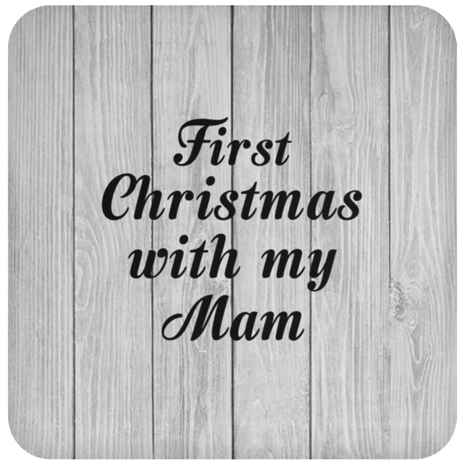First Christmas With My Mam - Drink Coaster F