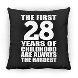 28th Birthday First 28 Years of Childhood Are The Hardest - Throw Pillow Black