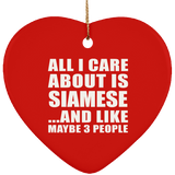 All I Care About Is Siamese - Heart Ornament