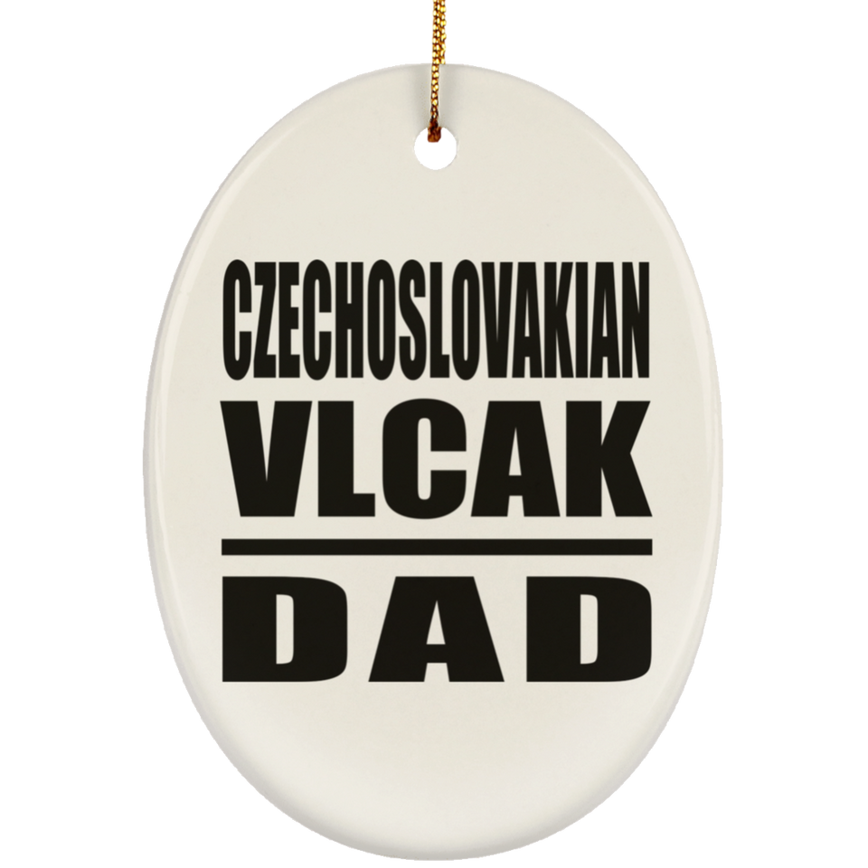 Czechoslovakian Vlcak Dad - Oval Ornament
