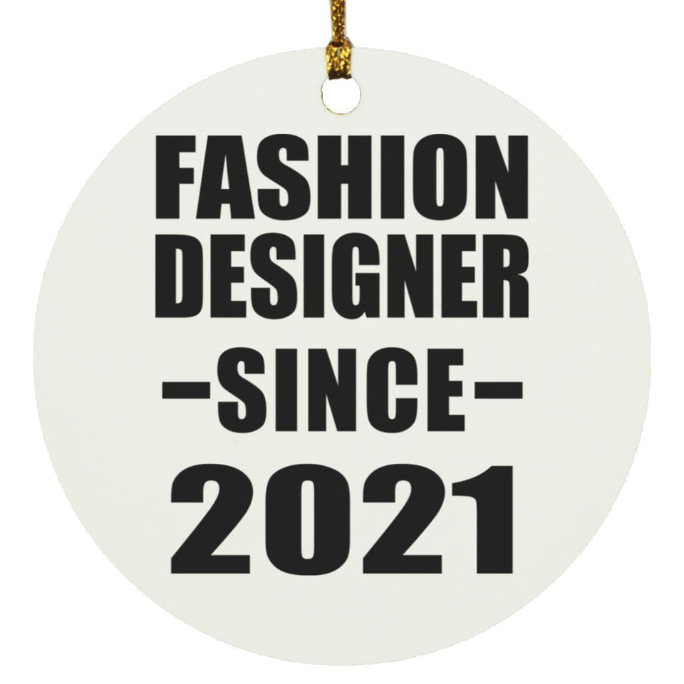 Fashion Designer Since 2021 - Circle Ornament