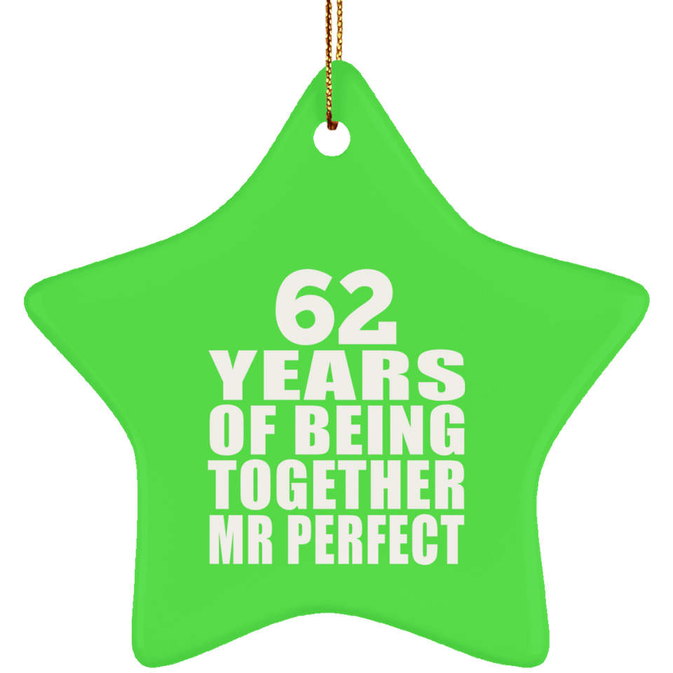 62nd Anniversary 62 Years Of Being Mr Perfect - Star Ornament