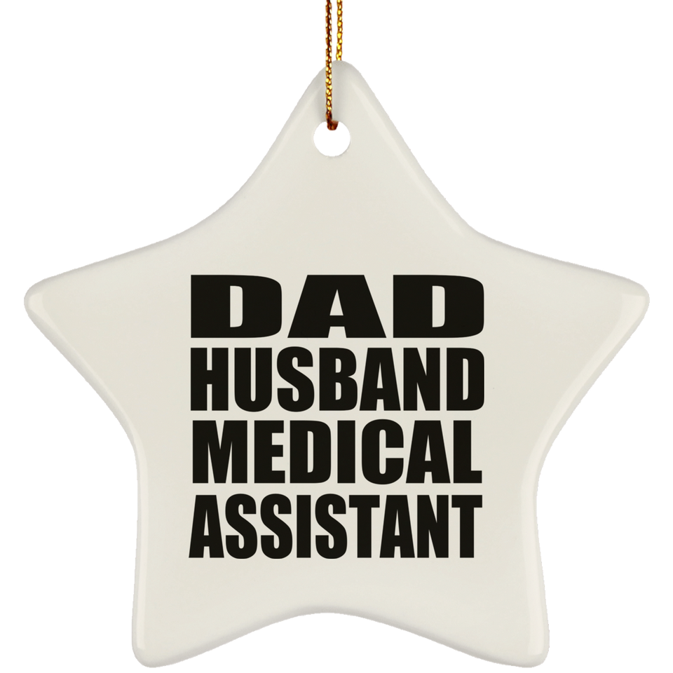 Dad Husband Medical Assistant - Star Ornament