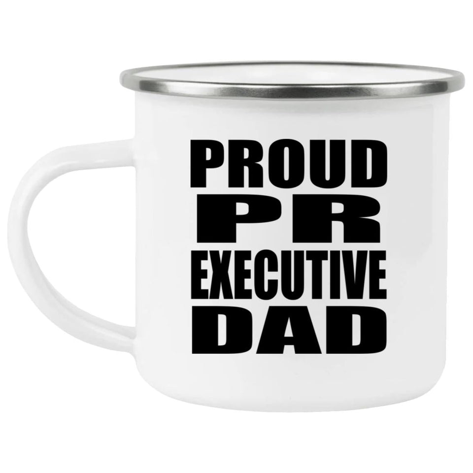 Proud PR Executive Dad - 12oz Camping Mug