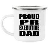 Proud PR Executive Dad - 12oz Camping Mug