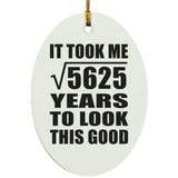 75th Birthday Took Square Root of 5625 Years To Look Good - Oval Ornament