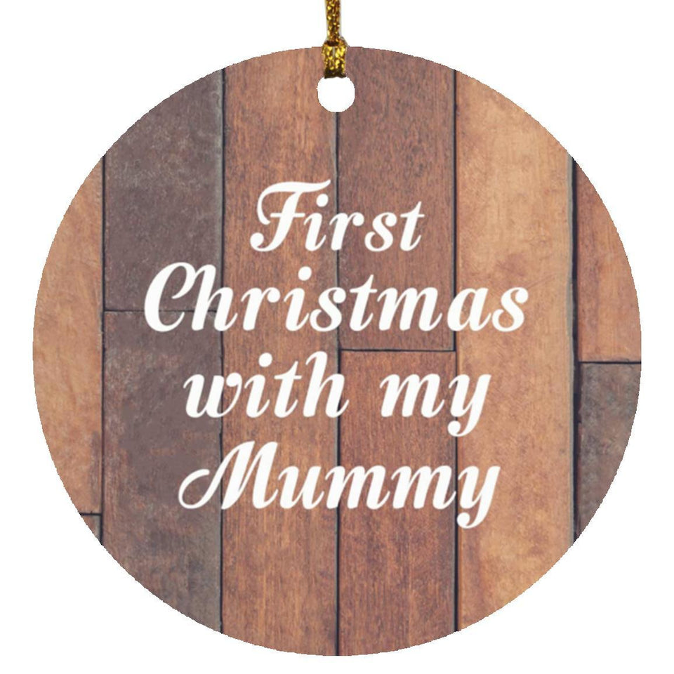 First Christmas With My Mummy - Circle Ornament E