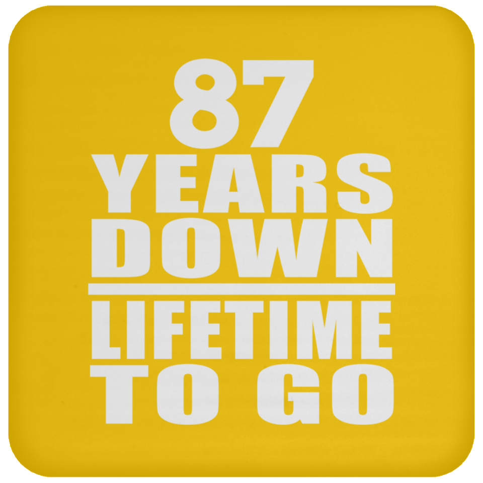 87th Anniversary 87 Years Down Lifetime To Go - Drink Coaster