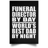 Funeral Director By Day World's Best Dad By Night - Poster Portrait