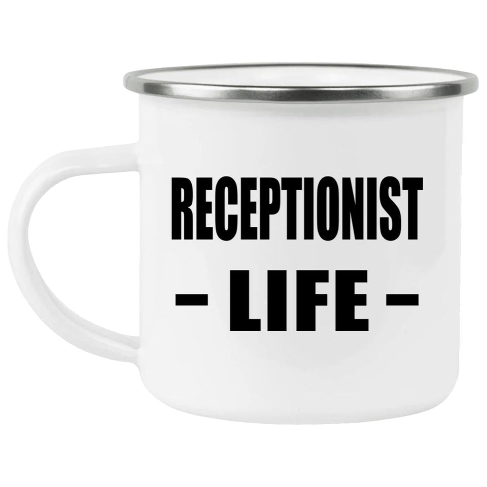 Receptionist Life - 12oz Camping Mug