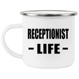 Receptionist Life - 12oz Camping Mug