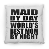 Maid By Day World's Best Mom By Night - Throw Pillow