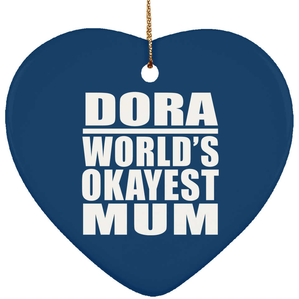 Dora World's Okayest Mum - Heart Ornament