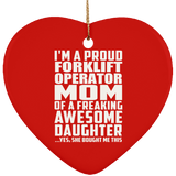 Proud Forklift Operator Mom Of Awesome Daughter - Heart Ornament