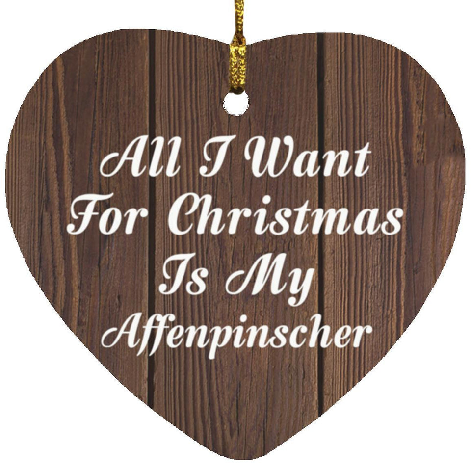 All I Want For Christmas Is My Affenpinscher - Heart Ornament D