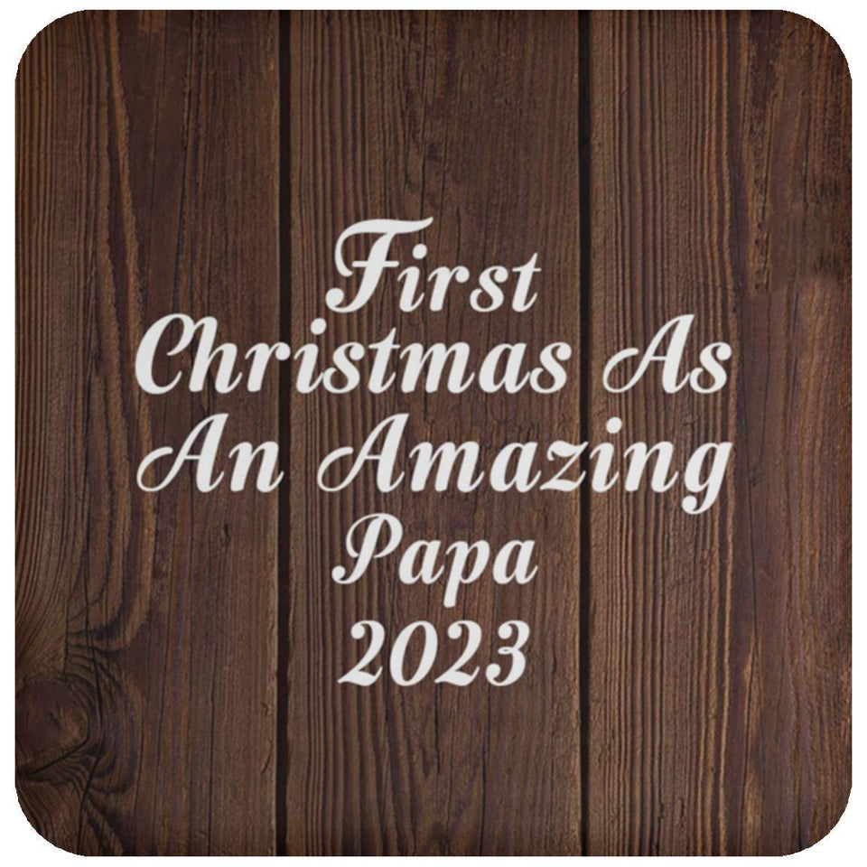First Christmas As An Amazing Papa 2023 - Drink Coaster D