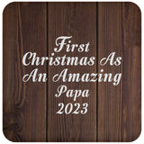 First Christmas As An Amazing Papa 2023 - Drink Coaster D