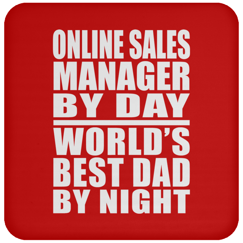 Online Sales Manager By Day World's Best Dad By Night - Drink Coaster