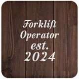 Forklift Operator Established Est. 2024 - Drink Coaster D
