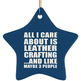 All I Care About Is Leather Crafting - Star Ornament