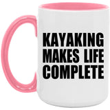 Kayaking Makes Life Complete - 15oz Accent Mug Pink
