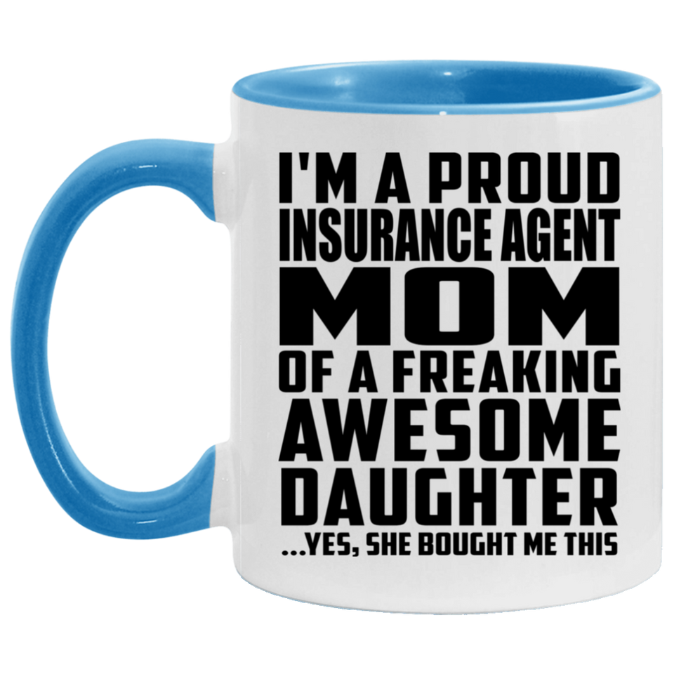 Proud Insurance Agent Mom Of Awesome Daughter - 11oz Accent Mug Blue