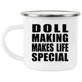 Doll Making Makes Life Special - 12oz Camping Mug