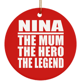 Nina The Mum The Hero The Legend - Circle Ornament