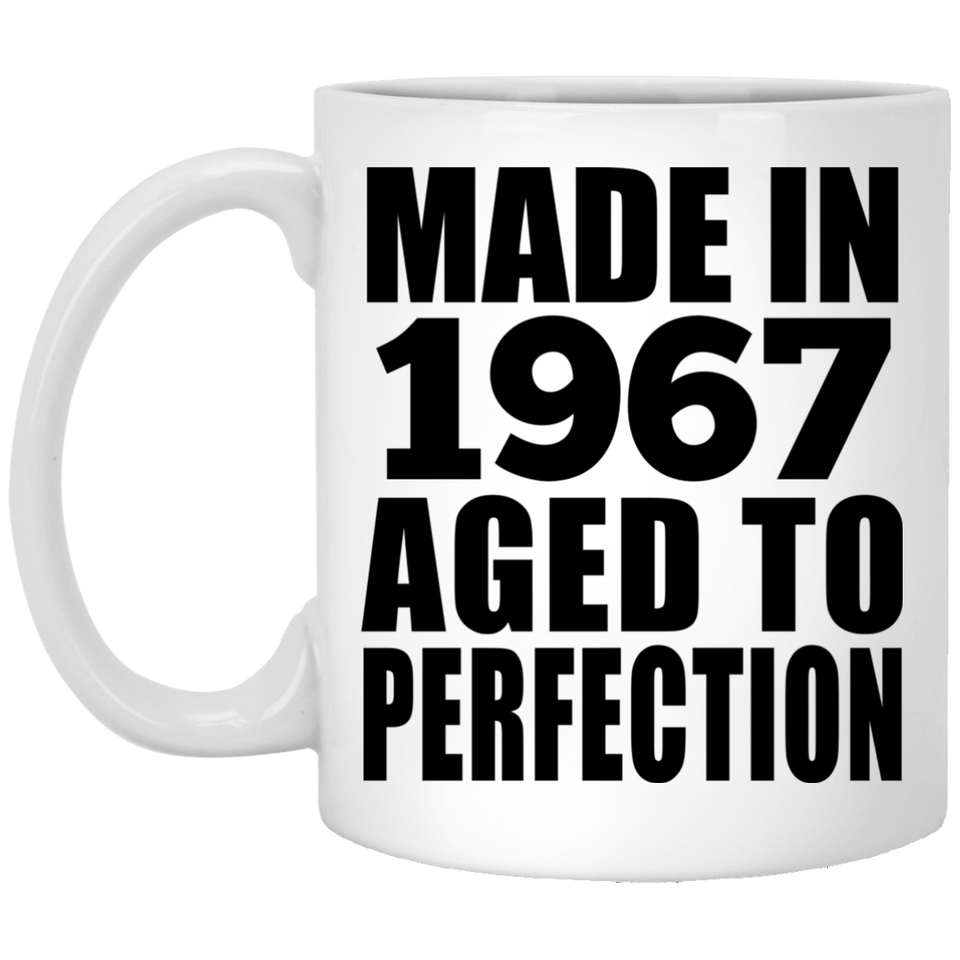 57th Birthday Made In 1967 Aged to Perfection - 11 Oz Coffee Mug