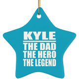 Kyle The Dad The Hero The Legend - Star Ornament