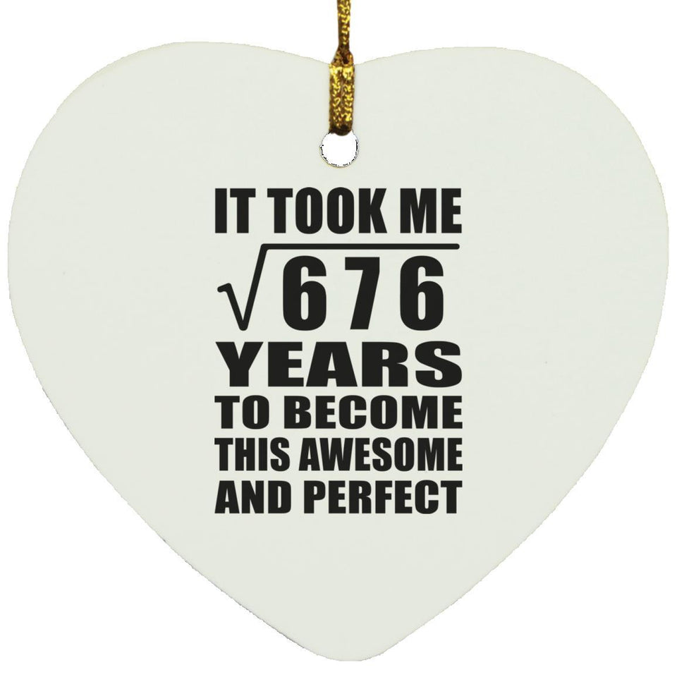 26th Birthday Took Square Root of 676 Years To Awesome - Heart Ornament