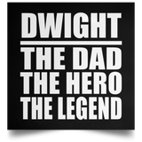 Dwight The Dad The Hero The Legend - Poster Square