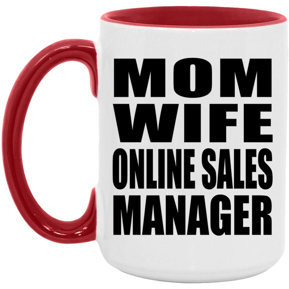 Mom Wife Online Sales Manager - 15oz Accent Mug Red