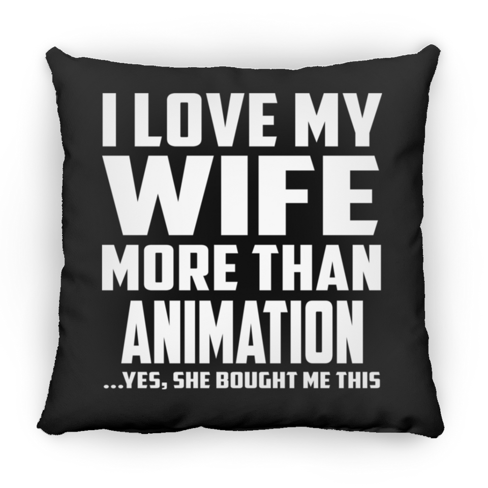 I Love My Wife More Than Animation - Throw Pillow Black