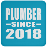 Plumber Since 2018 - Drink Coaster