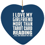 I Love My Girlfriend More Than Tarot Card Reading - Heart Ornament
