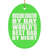 Museum Curator By Day World's Best Dad By Night - Oval Ornament