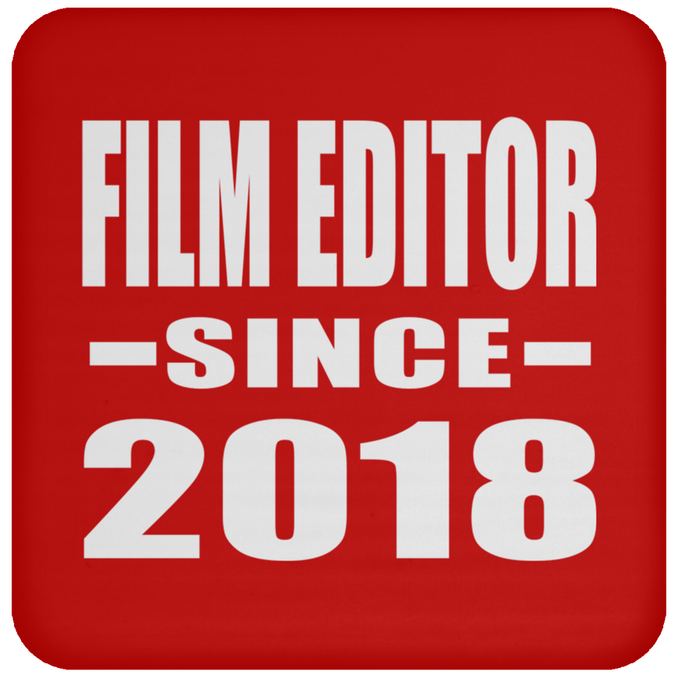 Film Editor Since 2018 - Drink Coaster