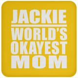 Jackie World's Okayest Mom - Drink Coaster