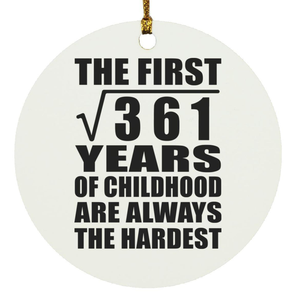 19th Birthday Square Root of 361 Years of Childhood - Circle Ornament