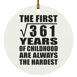 19th Birthday Square Root of 361 Years of Childhood - Circle Ornament